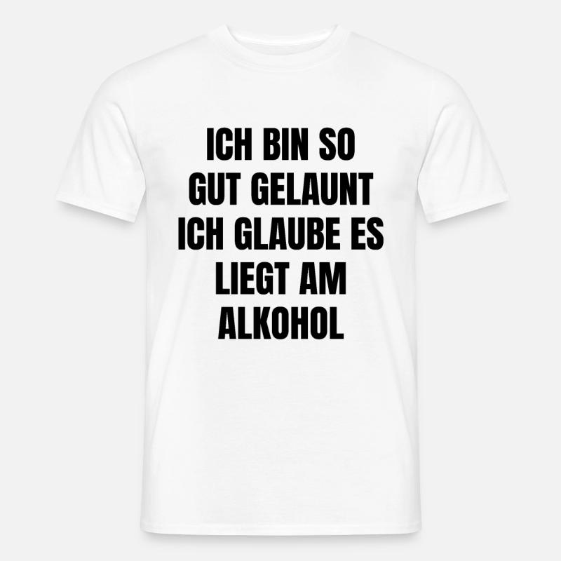 lustiger Alkohol Spruch - Männer T-Shirt - Weiß