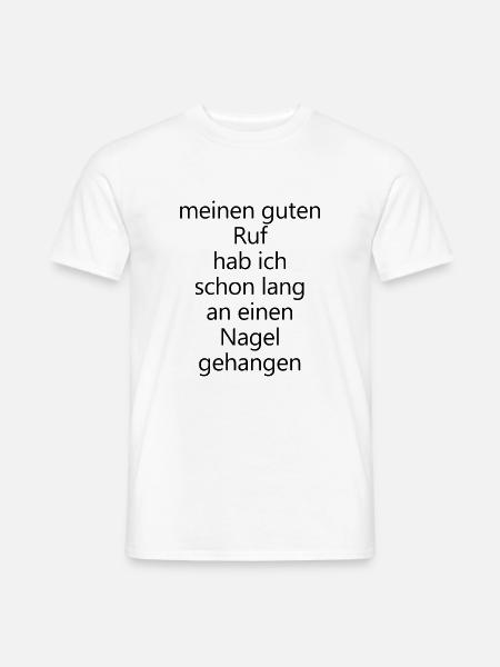 Guten Ruf an Nagel gehangen - Männer T-Shirt - Weiß