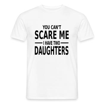 You can't scare me i have two daughters gift - Men's T-Shirt - white - Front - AI Model Male 178 dark (178cm)