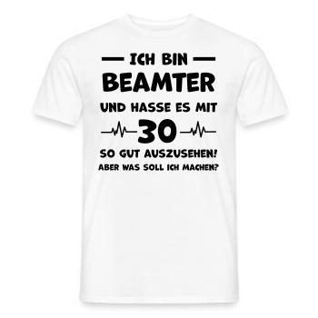 Lustiger Beamter Spruch 30. Geburtstag - Männer T-Shirt - Weiß - Vorne - AI Model Male 178 dark (178cm)