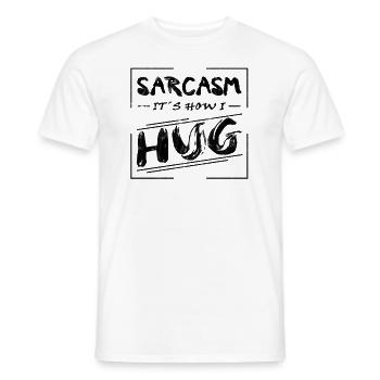 Sarcasm is how i hug sarcasm shirt - Men's T-Shirt - white - Front - AI Model Male 178 dark (178cm)