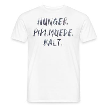 hunger pipi müde kalt Spruch Schrift - Männer T-Shirt - Weiß - Vorne - AI Model Male 178 dark (178cm)