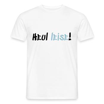 Heul Leise - Männer T-Shirt - Weiß - Vorne - AI Model Male 178 dark (178cm)