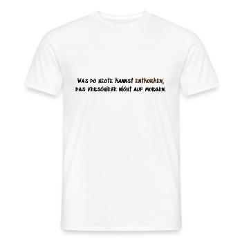 Was du heute kannst entkorken - Männer T-Shirt - Weiß - Vorne - AI Model Male 178 dark (178cm)