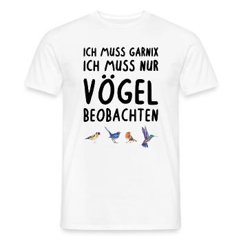 Ich Muss Gar Nix Ich Muss Nur Vögel Beobachten - Männer T-Shirt - Weiß - Vorne - AI Model Male 178 dark (178cm)