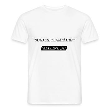 Sind Sie teamfähig? Alleine ja lustiger Spruch - Männer T-Shirt - Weiß - Vorne - AI Model Male 178 dark (178cm)