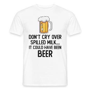 Don't cry over spilled milk it could have been beer - Men's T-Shirt - white - Front - AI Model Male 178 dark (178cm)