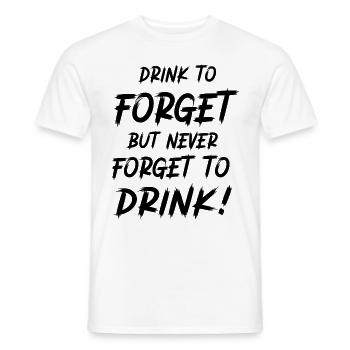 Drink to forget, but never forget to drink! - Men's T-Shirt - white - Front - AI Model Male 178 dark (178cm)