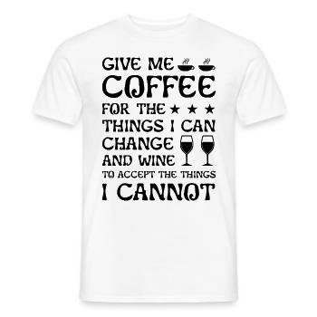 Give me Coffee for the things I canchange and wine - Männer T-Shirt - Weiß - Vorne - AI Model Male 178 dark (178cm)