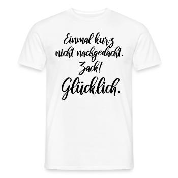 Einmal kurz nicht nachgedacht, zack glücklich - Männer T-Shirt - Weiß - Vorne - AI Model Male 178 dark (178cm)