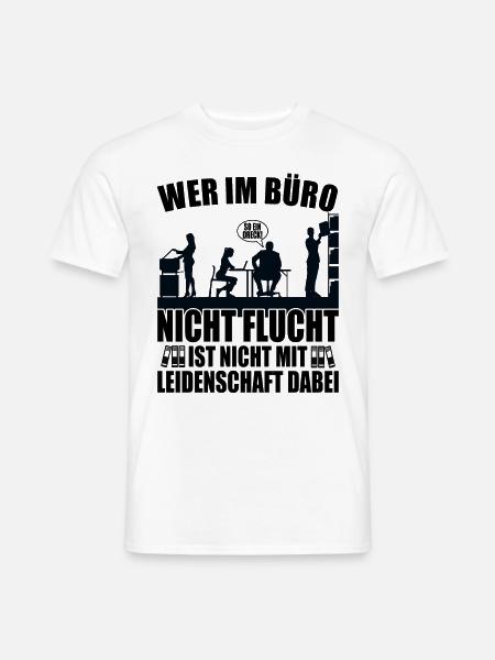 Büro - Wer nicht Flucht ist nicht mit - Männer T-Shirt - Weiß