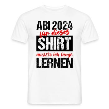 Abi 2024 Für Dieses Shirt Musste Ich Lange Lernen - Männer T-Shirt - Weiß - Vorne - AI Model Male 178 dark (178cm)