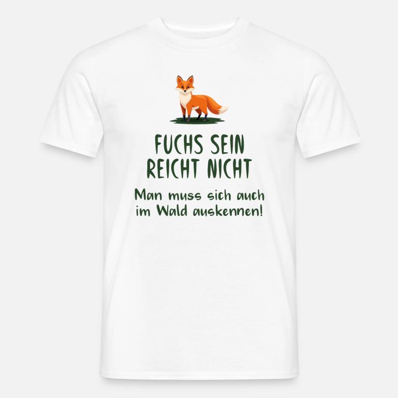 Fuchs sein reicht nicht - Männer T-Shirt - Weiß