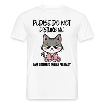 Do not disturb me an angry funny Cat böse Katze - Männer T-Shirt - Weiß - Vorne - AI Model Male 178 dark (178cm)