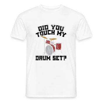 Did You Touch My Drum Set - Men's T-Shirt - white - Front - AI Model Male 178 dark (178cm)