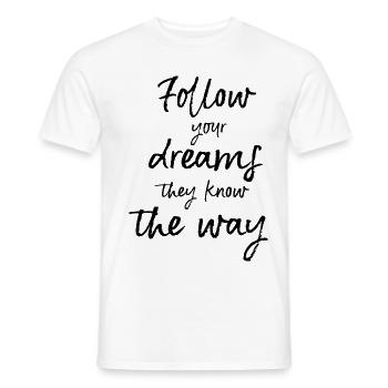 follow your dreams - Männer T-Shirt - Weiß - Vorne - AI Model Male 178 dark (178cm)