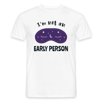 I'm not an early person - Men's T-Shirt - white - Front - AI Model Male 178 dark (178cm)