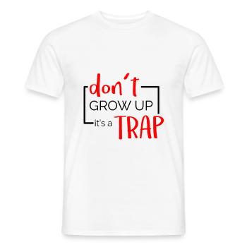 Don t Grow Up It s A Tra Shirt - Männer T-Shirt - Weiß - Vorne - AI Model Male 178 dark (178cm)