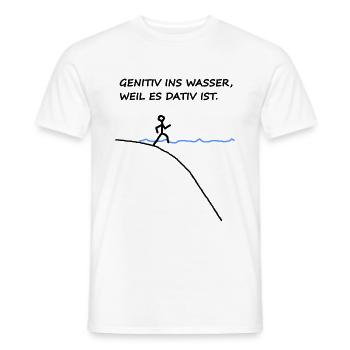 Genitiv Ins Wasser Weil Es Dativ Ist Grammatik Fun - Männer T-Shirt - Weiß - Vorne - AI Model Male 178 dark (178cm)
