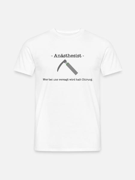 Anästhesist Spruch Chirurg Geschenk - Männer T-Shirt - Weiß