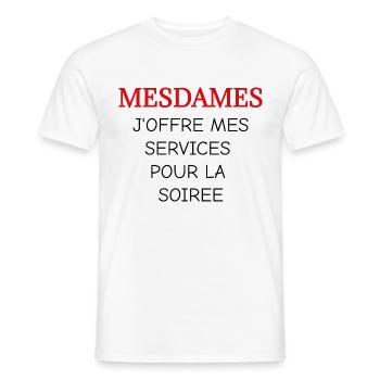Mesdames j'offre mes services pour la soirée - T-shirt homme - blanc - Devant - AI Model Male 178 dark (178cm)