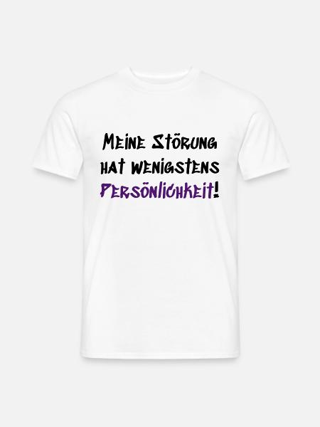 Meine Störung hat Persönlichkeit - Männer T-Shirt - Weiß