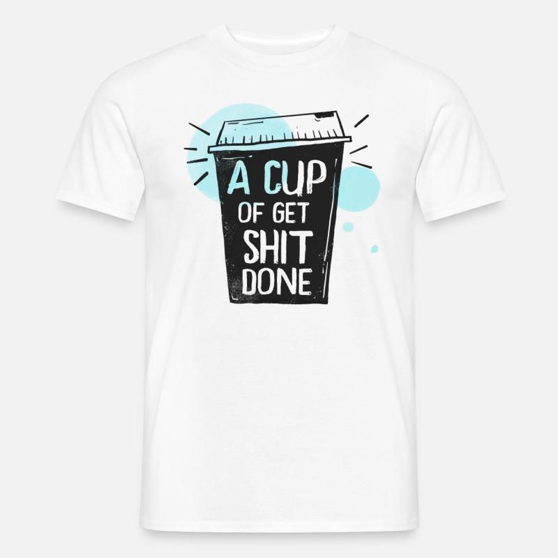 Lustiger Kaffeebecher mit Spruch - Männer T-Shirt - Weiß