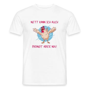 Nett kann ich auch bringt aber nix Huhn - Männer T-Shirt - Weiß - Vorne - AI Model Male 178 dark (178cm)