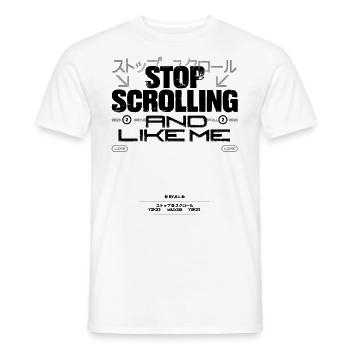 Stop scrolling and like me - White - Men's T-Shirt - white - Front - AI Model Male 178 dark (178cm)