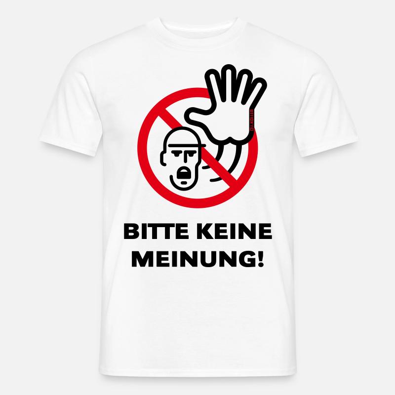 Bitte Keine Meinung! (Warnzeichen Warnschild / 2C) - Männer T-Shirt - Weiß