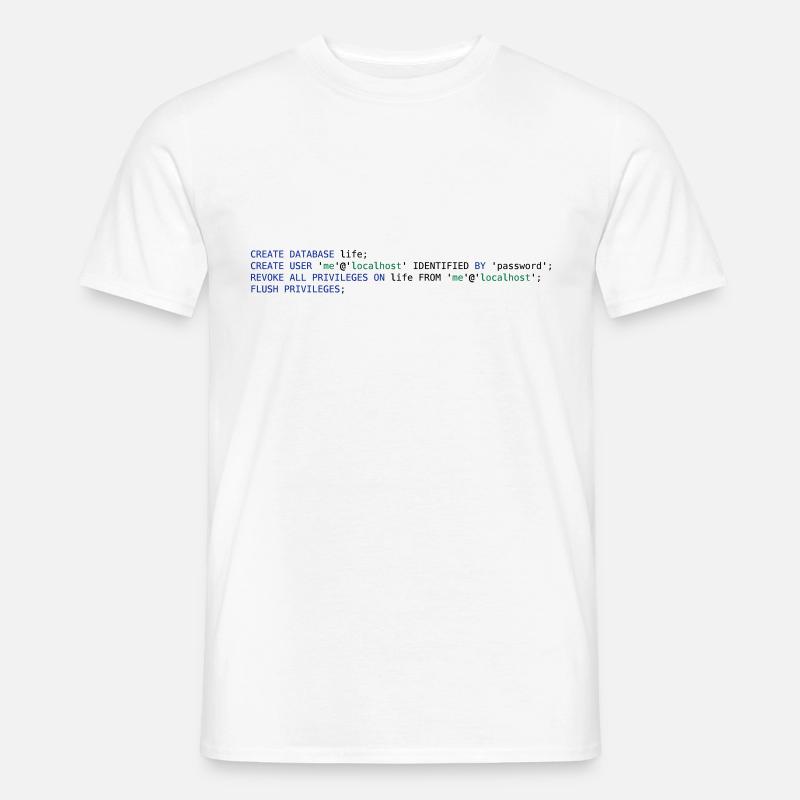 SQL PSEUDO - DATABASE LIFE WITHOUT PERMISSIONS - Männer T-Shirt - Weiß