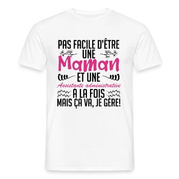 d'être une maman et une Assistante administrative. - T-shirt homme - blanc - Devant - AI Model Male 178 dark (178cm)