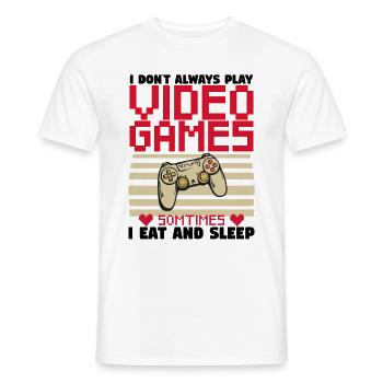 Funny Gamer I Don t Always Play Video Games. Gift. - Men's T-Shirt - white - Front - AI Model Male 178 dark (178cm)