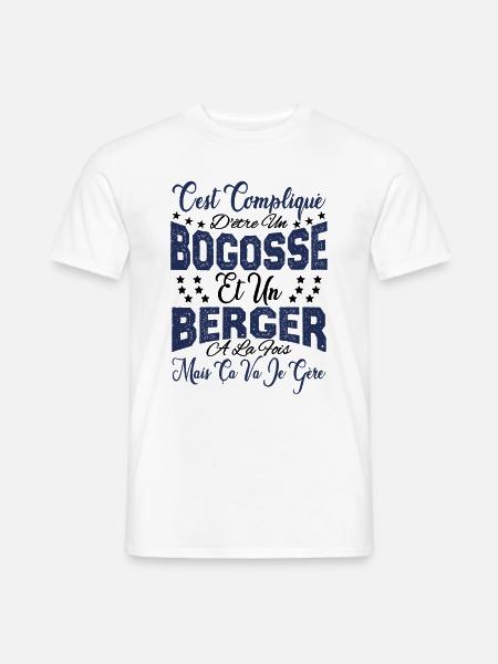 c'est compliqué d'être un Bogosse et un Berger. - T-shirt homme - blanc
