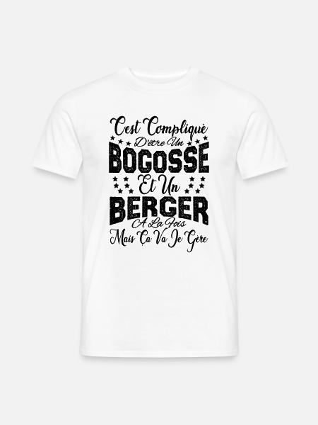 c'est compliqué d'être un Bogosse et un Berger. - T-shirt homme - blanc