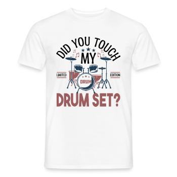 Did you touch my Drum set, Drummer Gift Drums - Men's T-Shirt - white - Front - AI Model Male 178 dark (178cm)