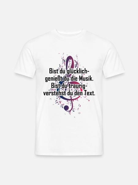Musik Spruch - bist Du glücklich genießt Du Musik - Männer T-Shirt - Weiß