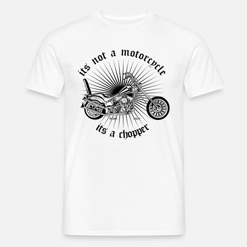 its not a motorcycle its a chopper - Chopper - Männer T-Shirt - Weiß