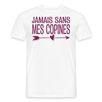Jamais sans mes copines. Cadeau copine. - T-shirt homme - blanc - Devant - AI Model Male 178 dark (178cm)