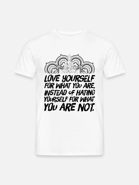 Meditation Yoga Buddhismus Sprüche Selbstliebe - Männer T-Shirt - Weiß