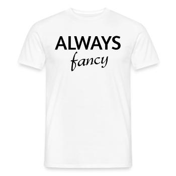 Always fancy - Männer T-Shirt - Weiß - Vorne - AI Model Male 178 dark (178cm)