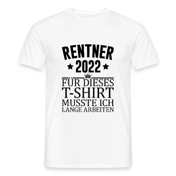 Rentner 2022 Lange Arbeiten Lustiger Humor Spruch - Männer T-Shirt - Weiß - Vorne - AI Model Male 178 dark (178cm)