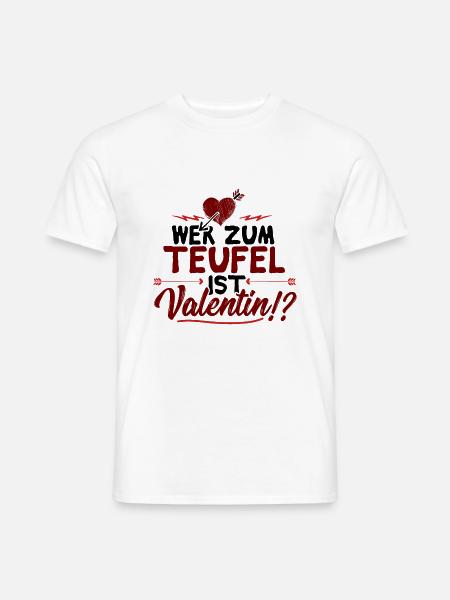 Wer zum Teufel ist Valentin? - Anti-Valentinstag - Männer T-Shirt - Weiß