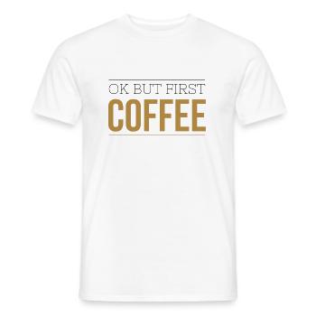 Ok But First Coffee Saying - Men's T-Shirt - white - Front - AI Model Male 178 dark (178cm)