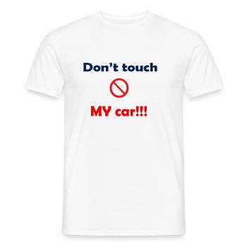 dont touch my car - Men's T-Shirt - white - Front - AI Model Male 178 dark (178cm)