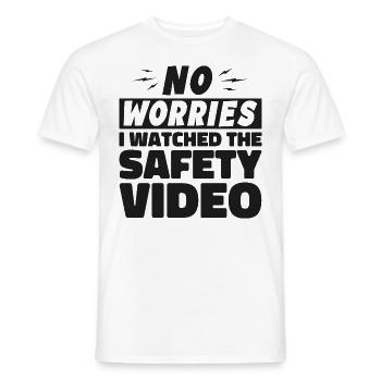 Keine Sorge, ich habe mir das Sicherheitsvideo angesehen - Männer T-Shirt - Weiß - Vorne - AI Model Male 178 dark (178cm)