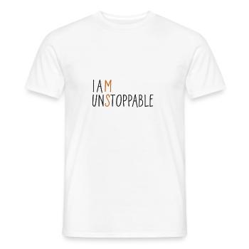 I am unstoppable - Men's T-Shirt - white - Front - AI Model Male 178 dark (178cm)