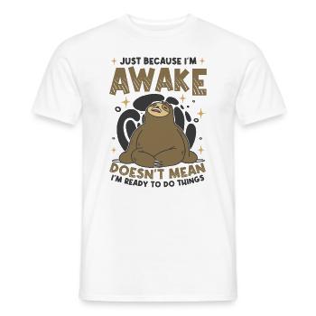 Just Because I'm Awake Doesnt Mean I'm Ready To Do - Men's T-Shirt - white - Front - AI Model Male 178 dark (178cm)