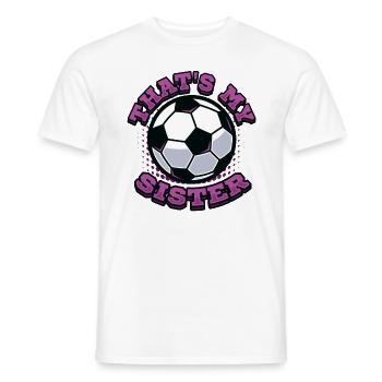 Das Ist Meine Schwester, Bruder-Schwester-Fußball - Männer T-Shirt - Weiß - Vorne - AI Model Male 178 dark (178cm)