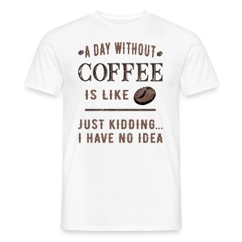 A day without coffee is like... - Men's T-Shirt - white - Front - AI Model Male 178 dark (178cm)